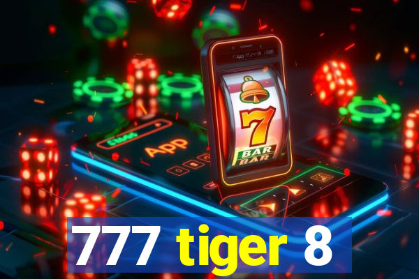 777 tiger 8